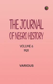 The Journal of Negro History Volume 6 1921
