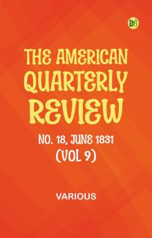 The American Quarterly Review No. 18 June 1831 (Vol 9)