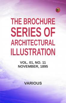 The Brochure Series of Architectural Illustration Vol. 01 No. 11 November 1895