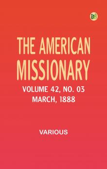 The American Missionary -- Volume 42 No. 03 March 1888
