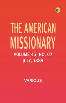 The American Missionary -- Volume 43 No. 07 July 1889