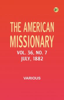 The American Missionary -- Volume 36 No. 7 July 1882