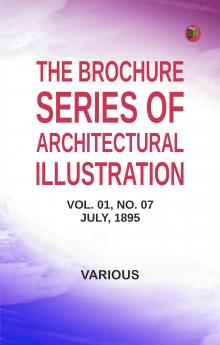 The Brochure Series of Architectural Illustration Vol. 01 No. 07 July 1895