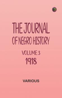 The Journal of Negro History Volume 3 1918