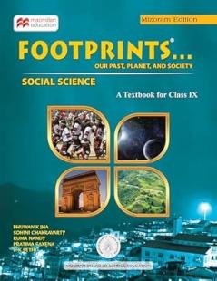 Footprints 2025 Our Past Planet and Society | Class 9 Integrated Social Science Textbook | Mizoram Board (MBSE) | NCF 2005 Aligned