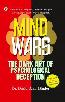 MIND WARS : The Dark Art of Psychological Deception