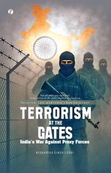 Terrorism at the Gates : India's War Against Proxy Forces