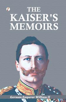THE KAISER'S MEMOIRS
