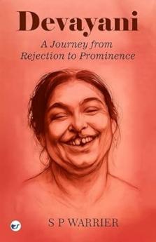 DEVAYANI: A Journey From Rejection to Prominence