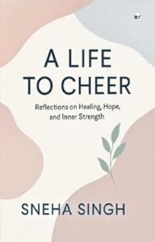 A Life To Cheer: Reflections on Healing Hope and Inner Strength