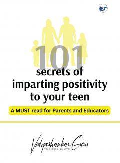 101 secrets of imparting positivity to your teen