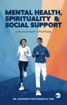 Mental Health Spirituality and Social Support: A Practical Guide to Well-being