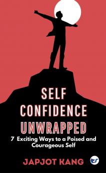 Self Confidence Unwrapped