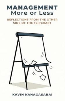 Management More or Less: Reflections from the Other Side of the Flipchart