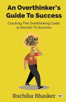 An Overthinker’s Guide to Success