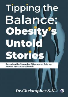 Tipping the Balance: Obesity’s Untold Stories