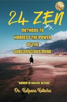 24 Zen Methods To Harness The Power Of The Subconscious Mind: Karma In Skilful Action