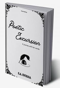 Poetic Excursion : A Journey with Her Words