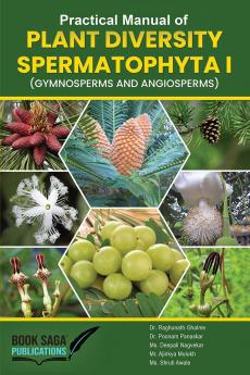 Practical manual of Plant Diversity Spermatophyta I (Gymnosperms and Angiosperms)