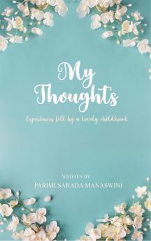 My Thoughts Experiences felt by a lovely childhood