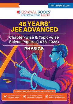 Oswaal JEE Advanced 48 Years' Chapter-wise and Topic-wise Solved Papers (1978 to 2025) Physics (For Exam 2026)