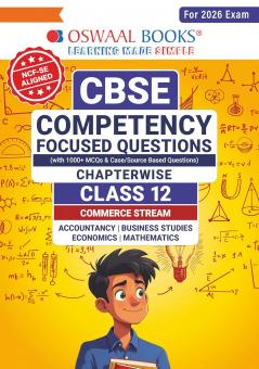 Oswaal CBSE Competency Focused Questions Chapter wise Class 12: Commerce (Accounts Economics Business Studies Commerce Mathematics)