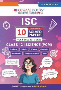 Oswaal ISC 10 Previous years' Solved papers year-wise 2015-2025 Class-12 Science: PCM: Physics Chemistry Mathematics English 1 English 2 Hindi Computer science (For 2026 Exam)
