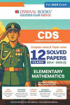 Oswaal CDS (Combined Defence Services) Chapter-wise & Topic-wise 12 Years' Solved Papers 2014-2025 (I) | Elementary Mathematics | For 2025 Exam