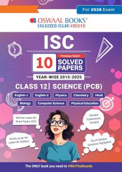 Oswaal ISC 10 Previous Years' Solved papers year-wise 2015-2025 Class-12 Science PCB: Physics Chemistry Biology English 1 English 2 Hindi Computer science Physical Education (For 2026 Exam)