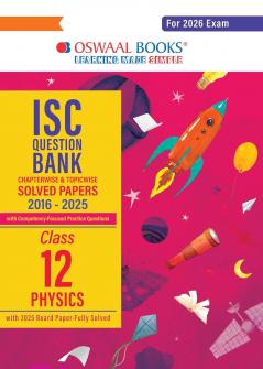 Oswaal ISC Question Bank Chapterwise & Topicwise Solved Papers Class 12 Physics For 2026 Exam