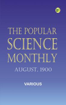 The Popular Science Monthly August 1900
