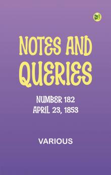 Notes and Queries Number 182 April 23 1853