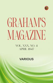 Graham's Magazine Vol. XXX No. 4 April 1847