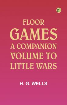 Floor Games a companion volume to Little Wars