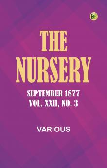 The Nursery September 1877 Vol. XXII No. 3