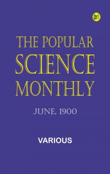 The Popular Science Monthly June 1900