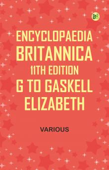 Encyclopaedia Britannica 11th Edition G to Gaskell Elizabeth