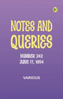 Notes and Queries Number 242 June 17 1854