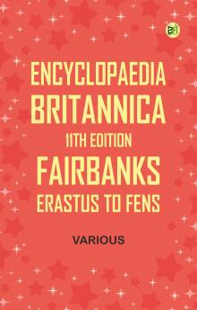 Encyclopaedia Britannica 11th Edition Fairbanks Erastus to Fens