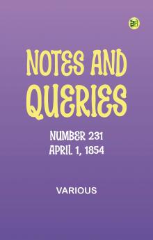 Notes and Queries Number 231 April 1 1854