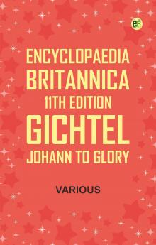 Encyclopaedia Britannica 11th Edition Gichtel Johann to Glory