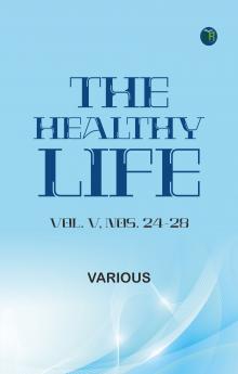 The Healthy Life Vol. V Nos. 24-28
