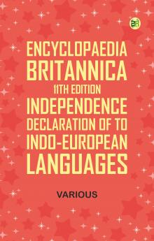Encyclopaedia Britannica 11th Edition Independence Declaration of to Indo-European Languages