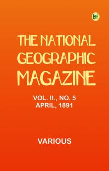 The National Geographic Magazine Vol. II. No. 5 April 1891