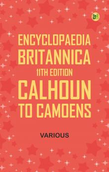 Encyclopaedia Britannica 11th Edition Calhoun to Camoens