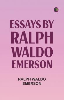 Essays by Ralph Waldo Emerson