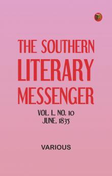 The Southern Literary Messenger Vol. I. No. 10 June 1835