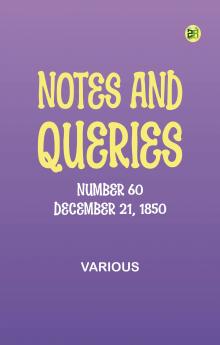 Notes and Queries Number 60 December 21 1850