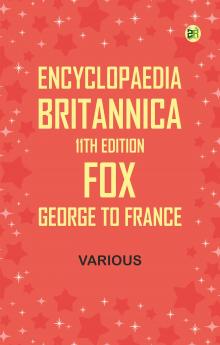 Encyclopaedia Britannica 11th Edition Fox George to France