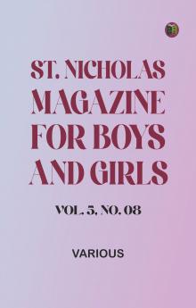 St. Nicholas Magazine for Boys and Girls Vol. 5 No. 08